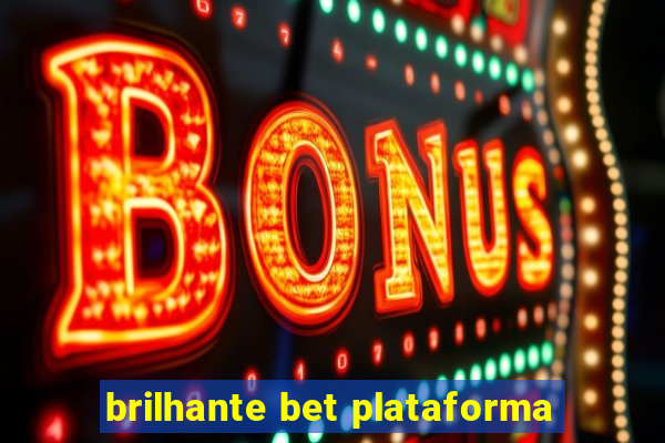 brilhante bet plataforma